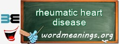 WordMeaning blackboard for rheumatic heart disease